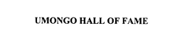 UMONGO HALL OF FAME trademark