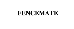 FENCEMATE trademark