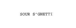 SOUR S'GHETTI trademark