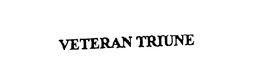 VETERAN TRIUNE trademark