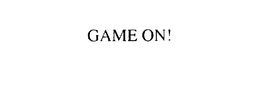 GAME ON! trademark