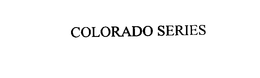 COLORADO SERIES trademark