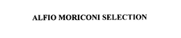 ALFIO MORICONI SELECTION trademark