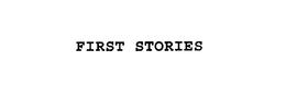 FIRST STORIES trademark