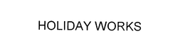 HOLIDAY WORKS trademark