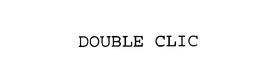DOUBLE CLIC trademark