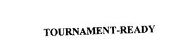 TOURNAMENT-READY trademark