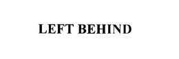LEFT BEHIND trademark