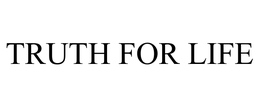 TRUTH FOR LIFE trademark