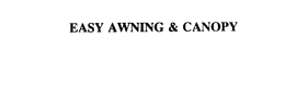 EASY AWNING & CANOPY trademark