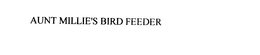 AUNT MILLIE'S BIRD FEEDER trademark