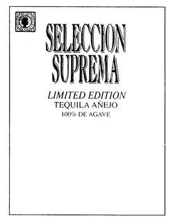 SELECCION SUPREMA LIMITED EDITION TEQUILA AÑEJO 100% DE AGAVE trademark