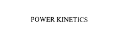 POWER KINETICS trademark