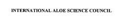 INTERNATIONAL ALOE SCIENCE COUNCIL trademark