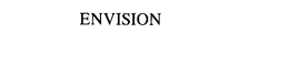 ENVISION trademark