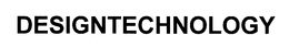 DESIGNTECHNOLOGY trademark