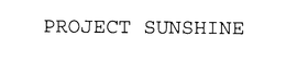 PROJECT SUNSHINE trademark