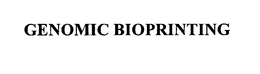 GENOMIC BIOPRINTING trademark