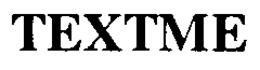 TEXTME trademark