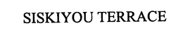 SISKIYOU TERRACE trademark