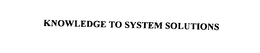 KNOWLEDGE TO SYSTEM SOLUTIONS trademark
