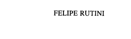 FELIPE RUTINI trademark