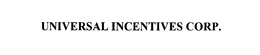 UNIVERSAL INCENTIVES CORP. trademark