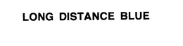LONG DISTANCE BLUE trademark