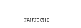 TAHUICHI trademark