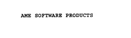 AME SOFTWARE PRODUCTS trademark