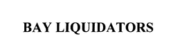 BAY LIQUIDATORS trademark