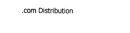 .COM DISTRIBUTION trademark