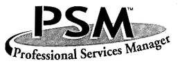 PSM PROFESSIONAL SERVICES MANAGER trademark
