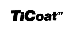 TICOAT47 trademark
