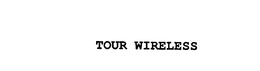 TOUR WIRELESS trademark