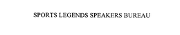 SPORTS LEGENDS SPEAKERS BUREAU trademark