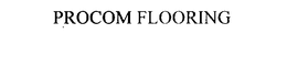PROCOM FLOORING trademark