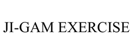 JI-GAM EXERCISE trademark