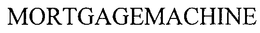 MORTGAGEMACHINE trademark