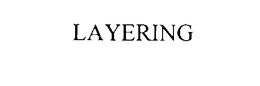 LAYERING trademark
