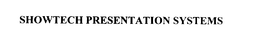 SHOWTECH PRESENTATION SYSTEMS trademark