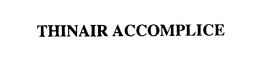 THINAIR ACCOMPLICE trademark