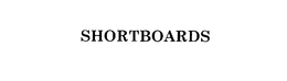 SHORTBOARDS trademark