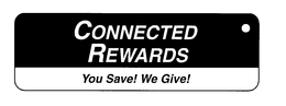CONNECTED REWARDS YOU SAVE! WE GIVE! trademark