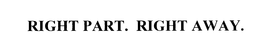 RIGHT PART. RIGHT AWAY. trademark