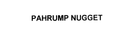 PAHRUMP NUGGET trademark