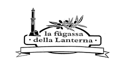 LA FUGASSA DELLA LANTERNA trademark