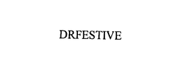 DRFESTIVE trademark