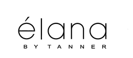ELANA BY TANNER trademark