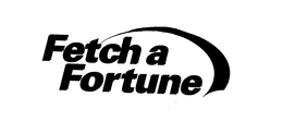 FETCH A FORTUNE trademark